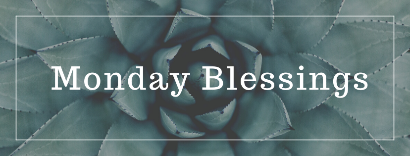 Monday Blessings 