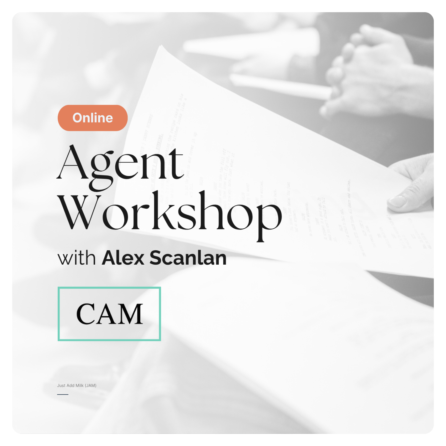 Alexandra Scanlan (CAM) Agent Workshop