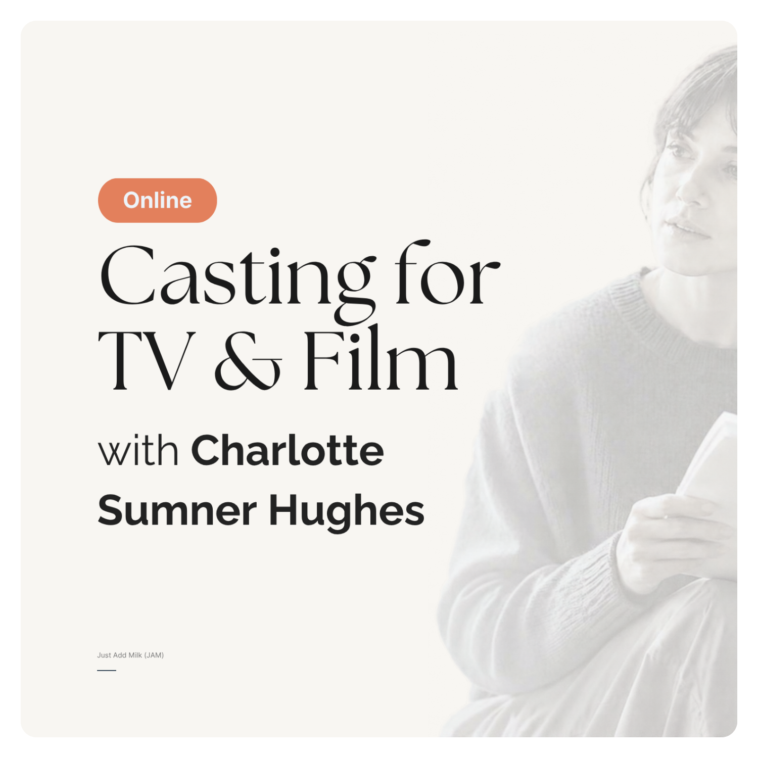 Charlotte Sumner Hughes (Casting at BBC) Online Workshop