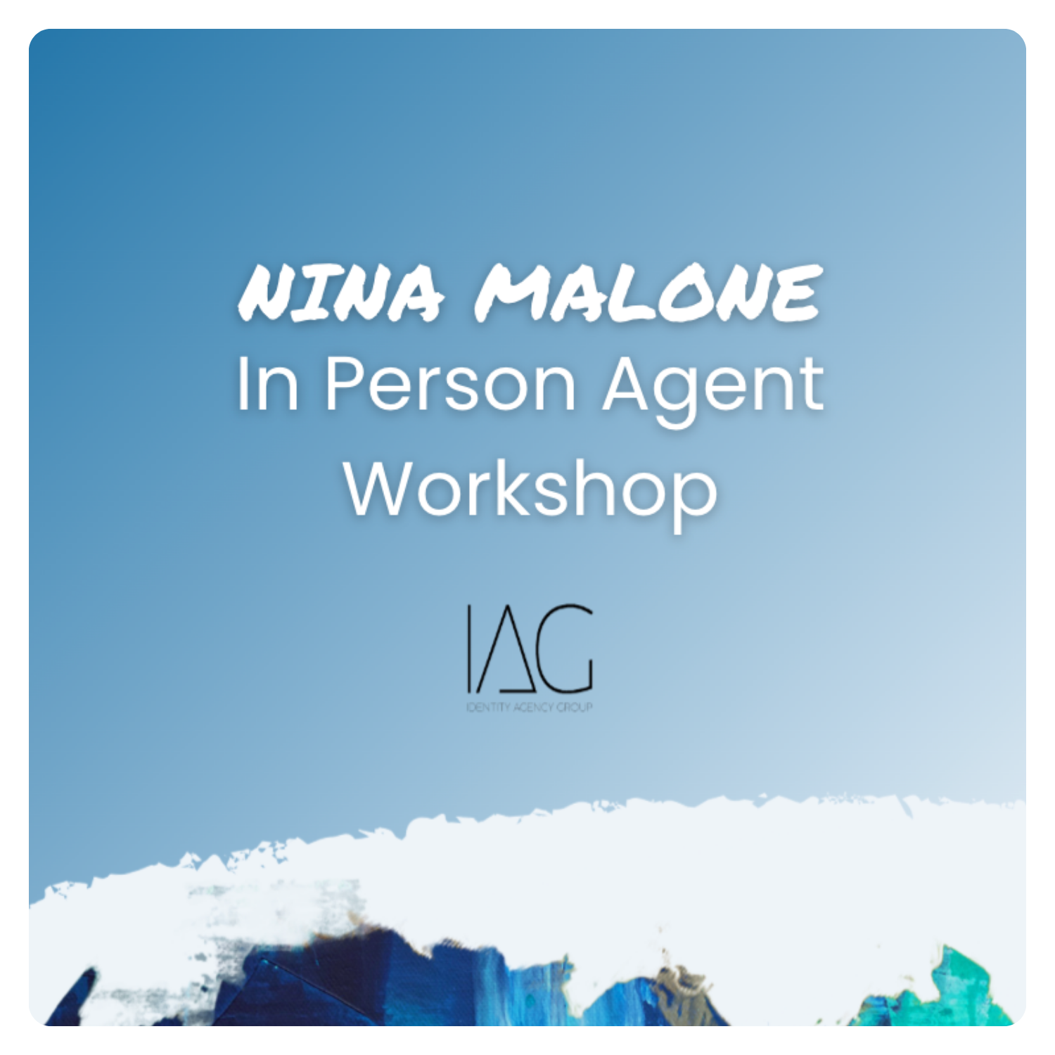 Nina Malone (IAG) Agent Workshop