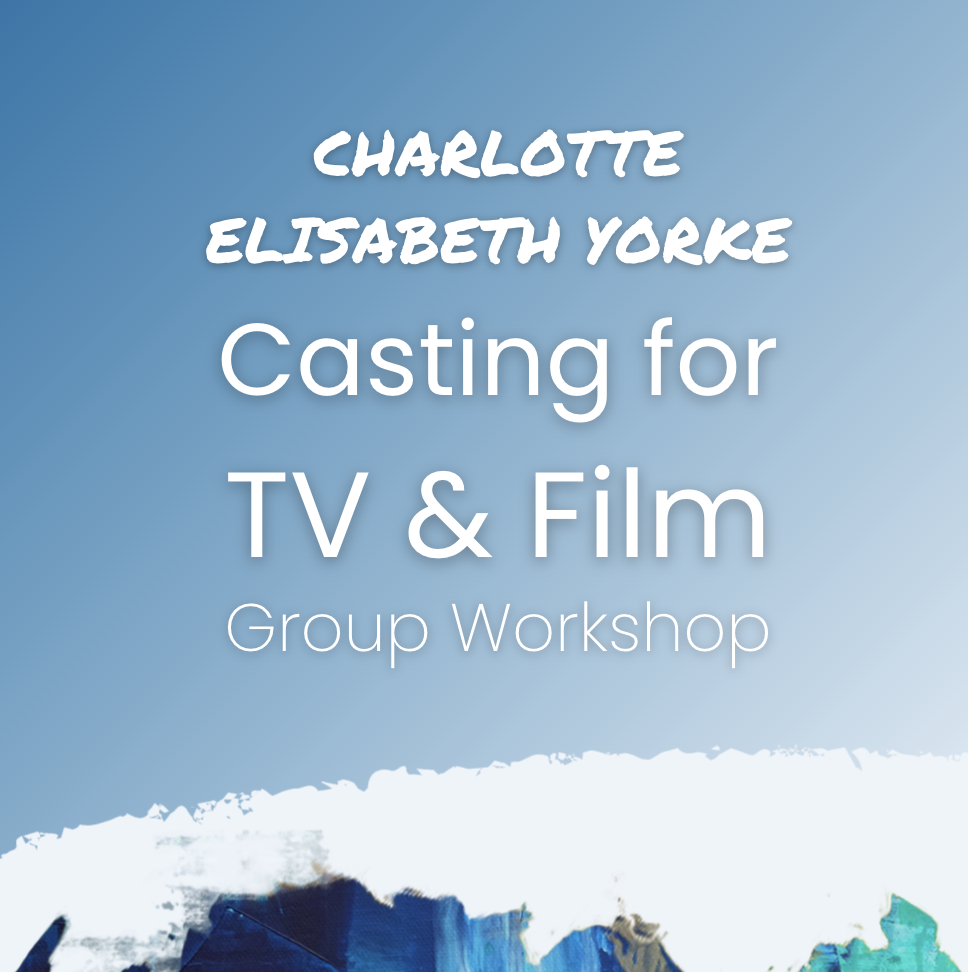 Charlotte Elisabeth Yorke (Annelie Powell Casting) Group Workshop