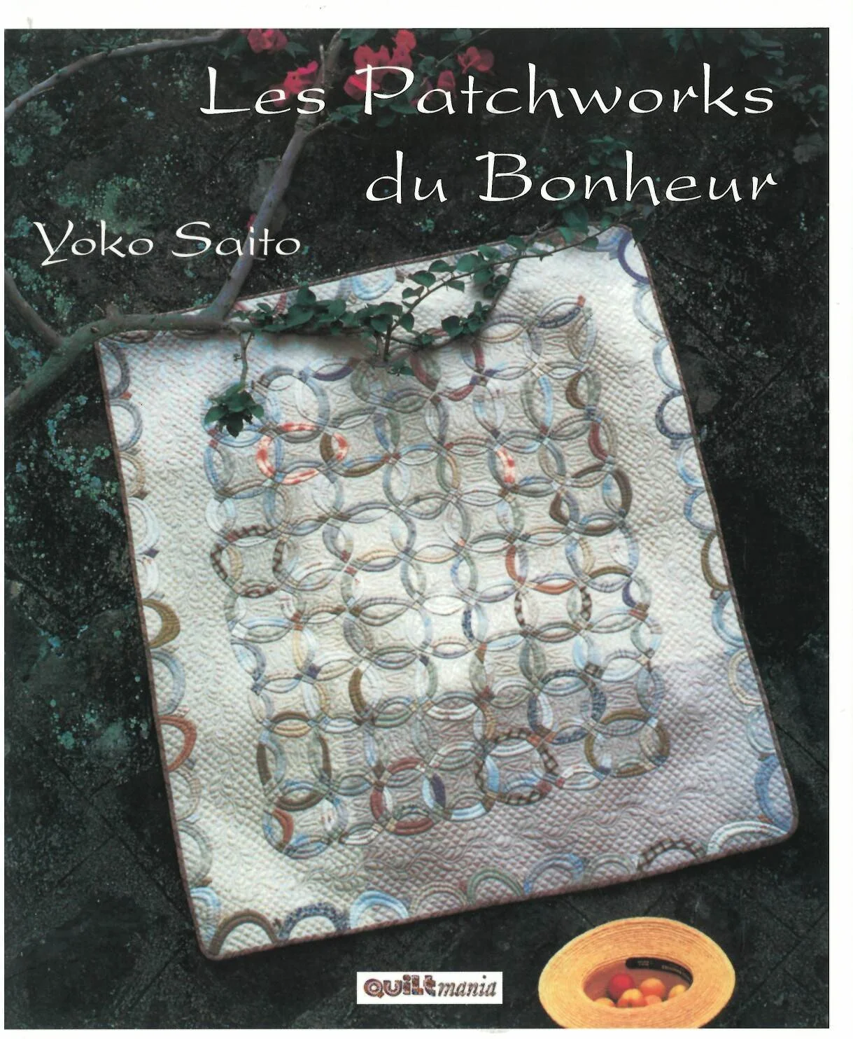 LES PATCHWOKS DU BONHEUR  DE YOKO SAITO