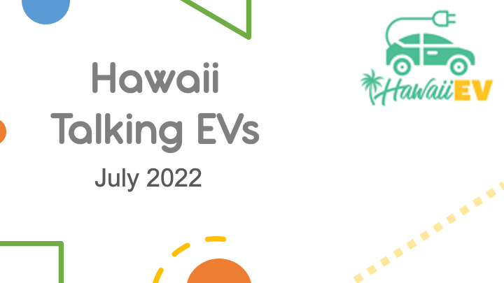 Hawaii EV Talk Story July 2022
