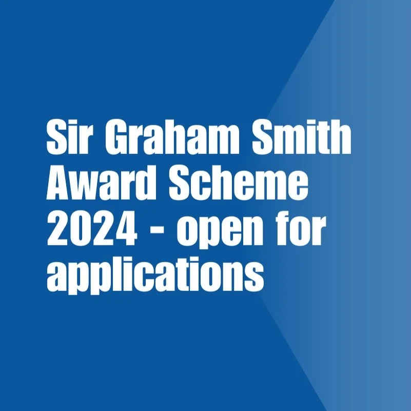 Sir Graham Smith Award Scheme 2024 - open for applications