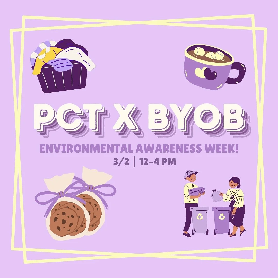BYOB X PCT Tables: Kicking off PCT&rsquo;s Environmental Awareness Week! Join us this Sunday, March 2nd from 12-4PM at the IMU Solarium for hot chocolate, cookies, and second-hand clothes! All proceeds go to support Middle Way House. Hope to see you 