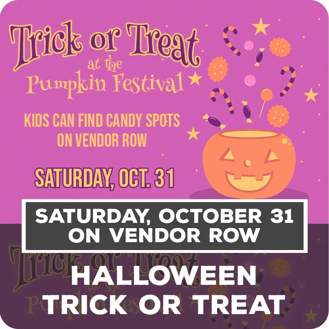 Oct 31 - Trick or Treat on Vendor Row