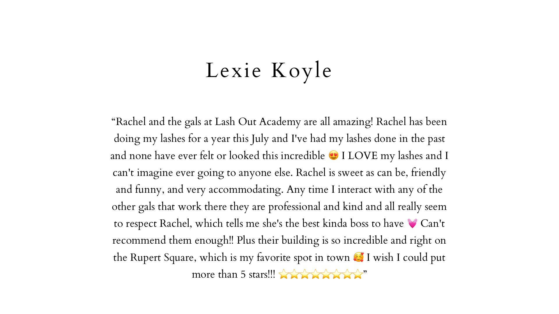 and the gals at Lash Out Academy are all amazing! Rachel has been doing my lashes for a year this July and I've had my lashes done in the past and none have ever felt or looked this incredible 😍 I LOVE .PNG