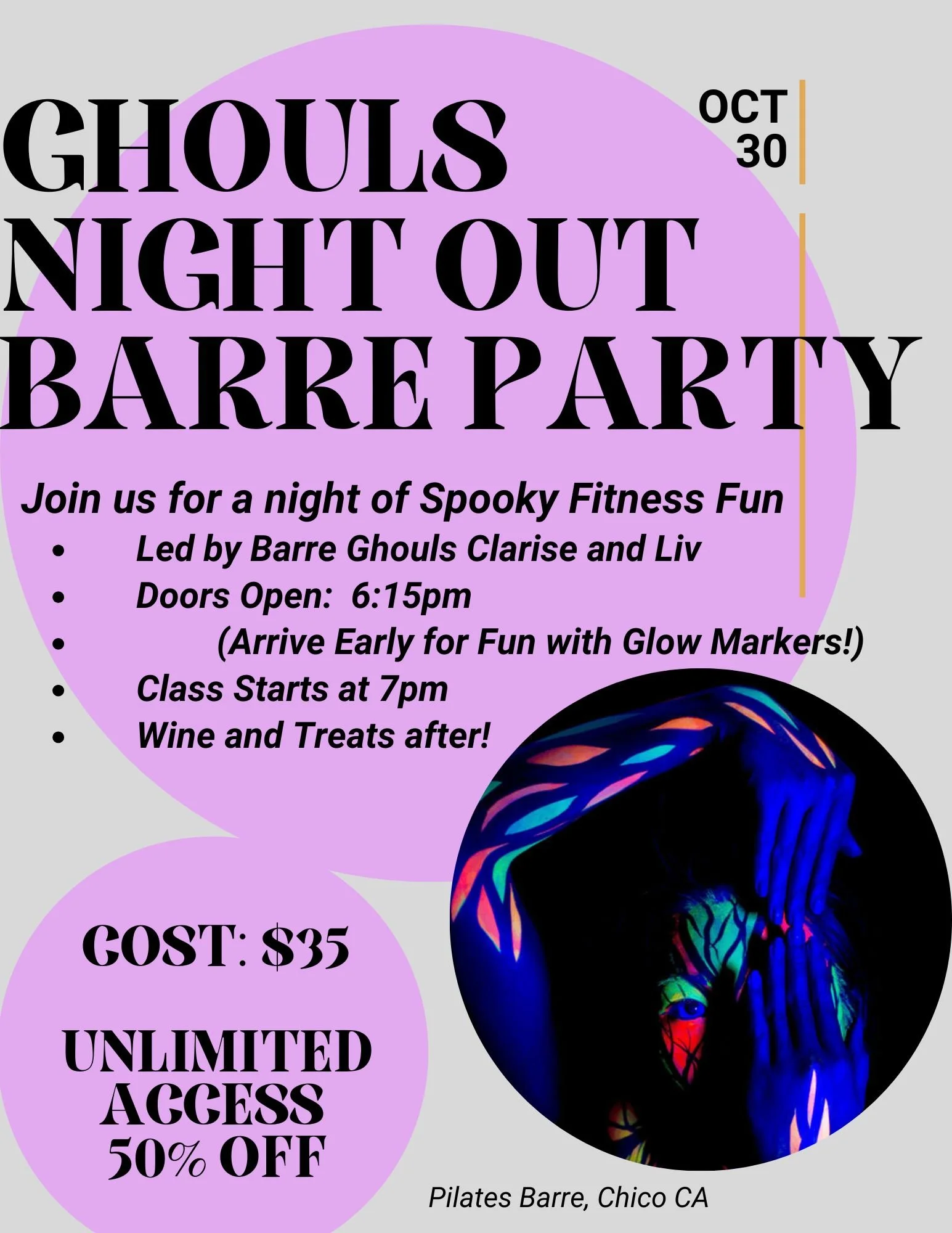 Event poster for Ghouls Night Out Barre Party at Pilates Barre in Chico, California, scheduled for October 30th. Features a neon-themed design with a person painted with vibrant colors, covering their face, promoting a night of fitness fun, glow markers, and wine with tickets costing $35 and offering unlimited access at half price.