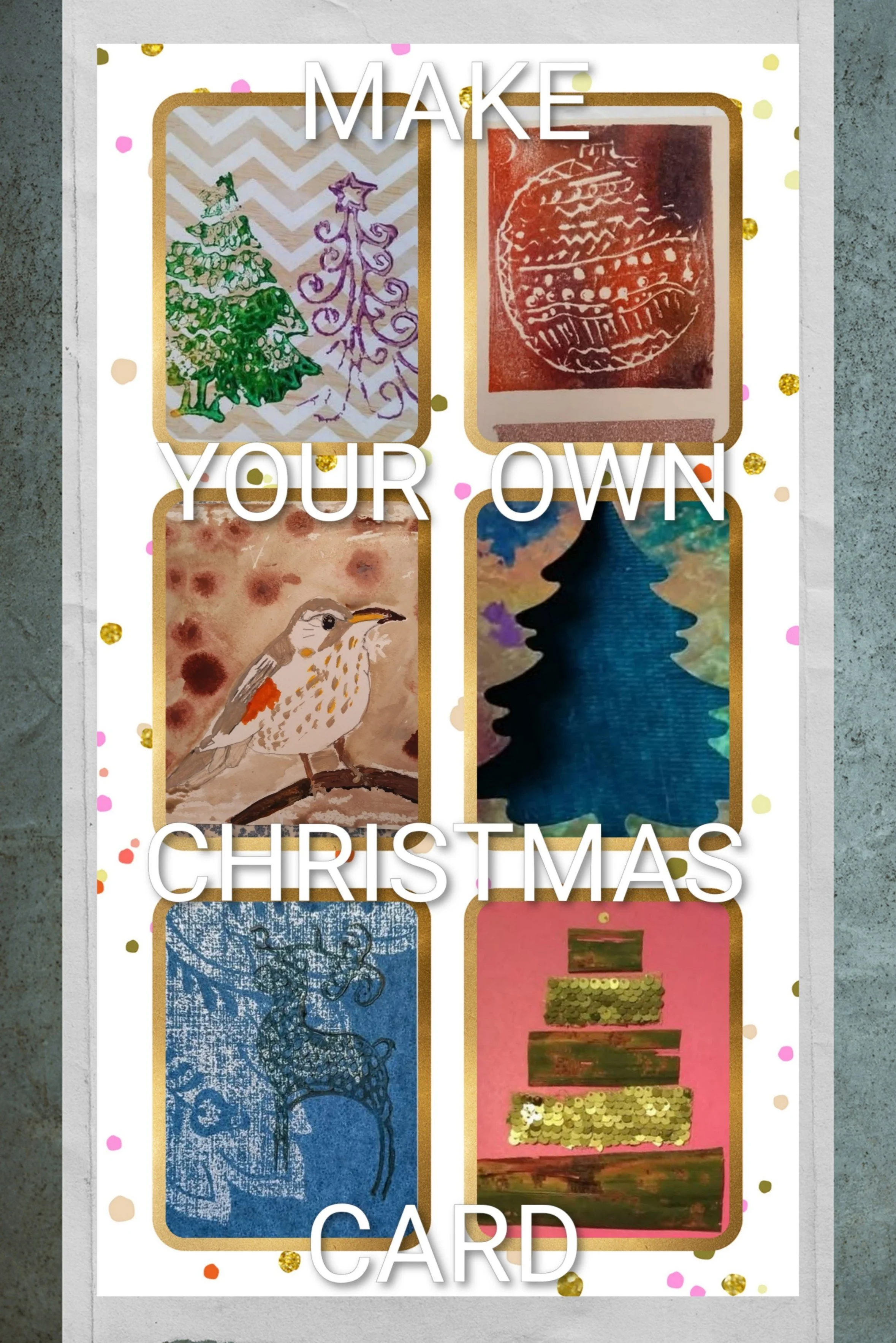 MAKE YOUR OWN CHRISTMAS CARD