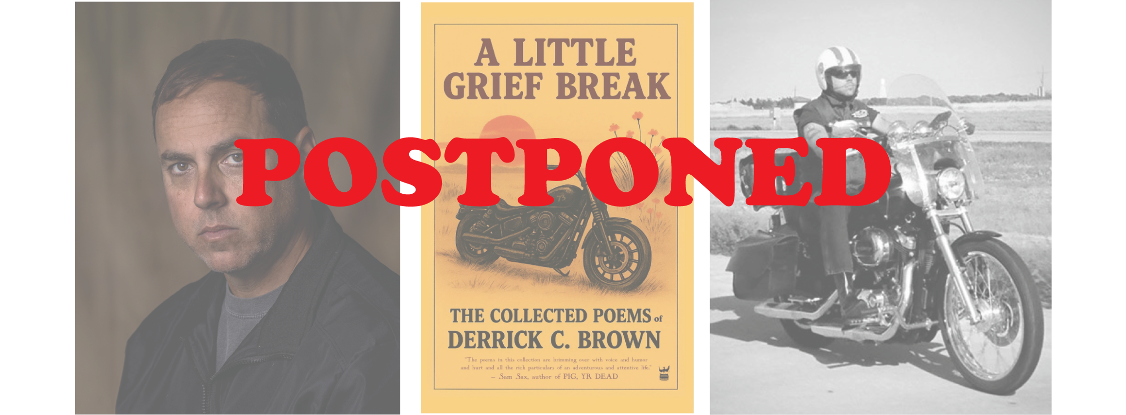 POSTPONED Derrick C. Brown A LITTLE GRIEF BREAK