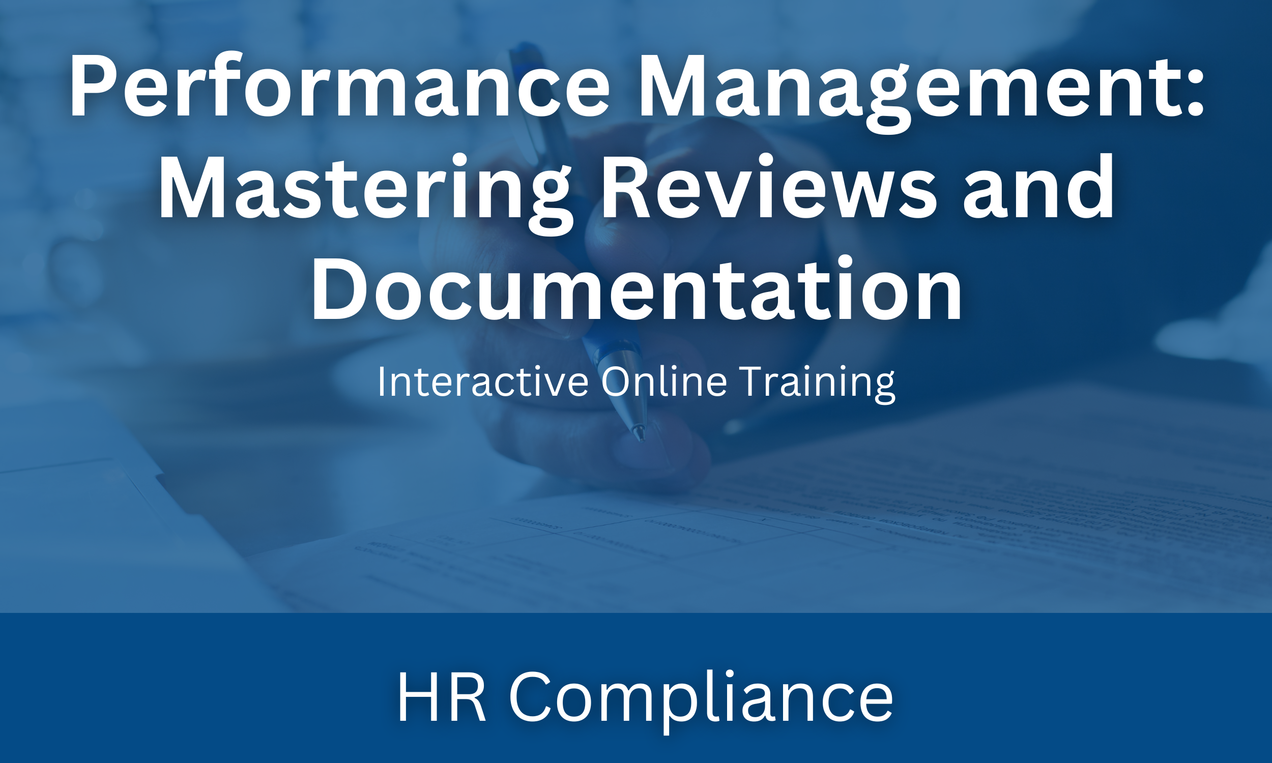 Performance Management: Mastering Reviews and Documentation Interactive Online Training