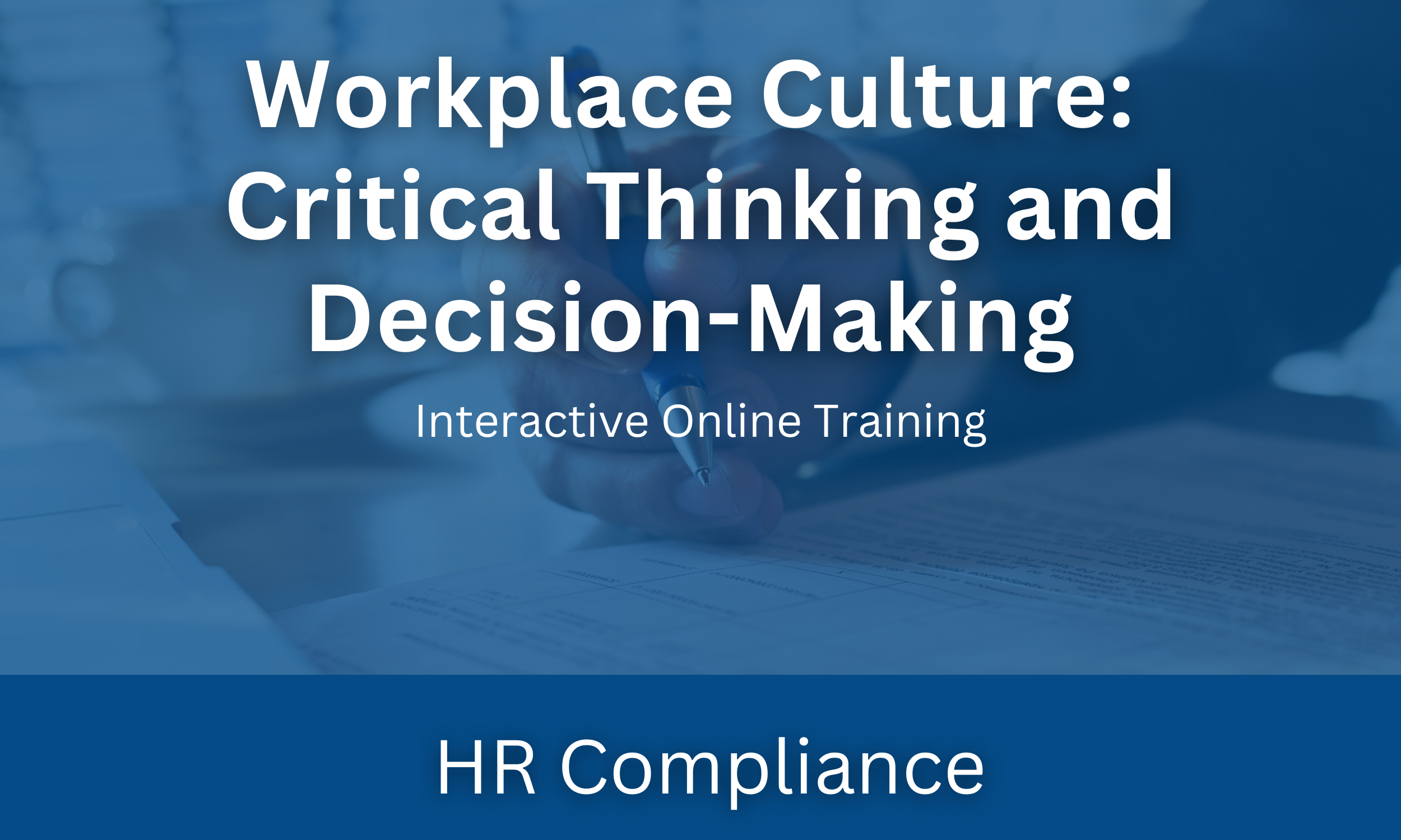 Workplace Culture: Critical Thinking and Decision-Making Interactive Online Training