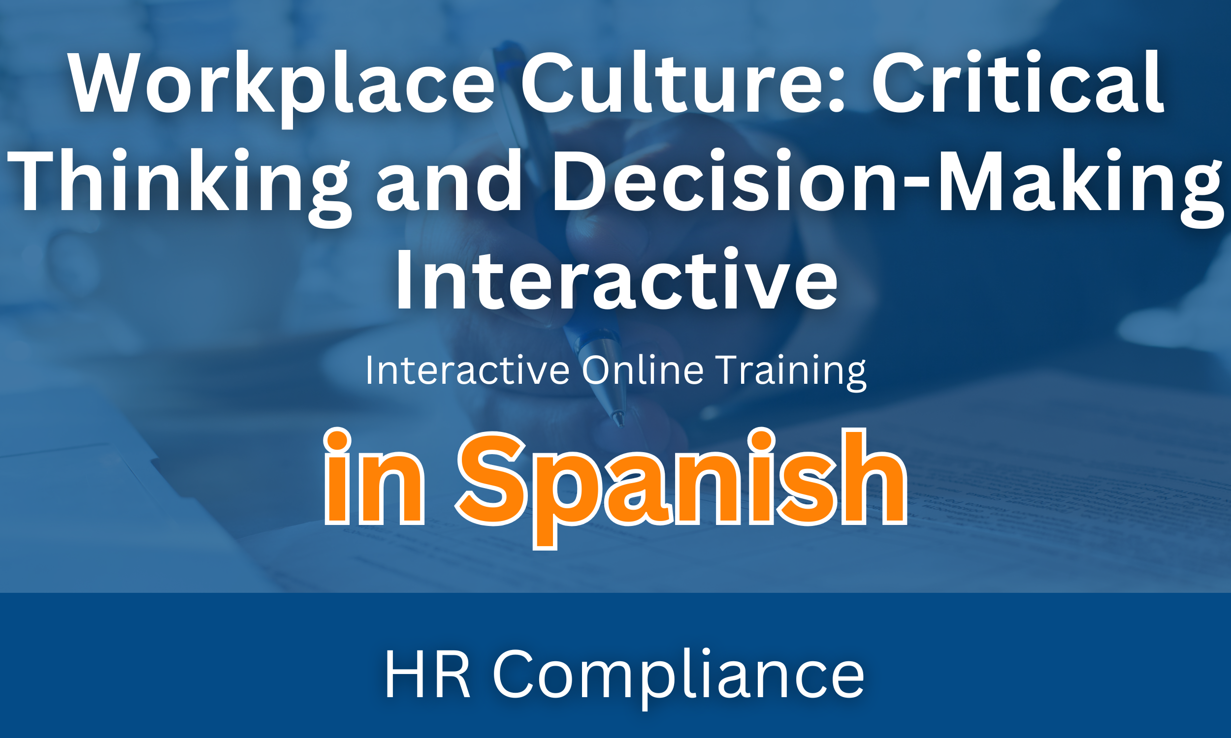 Workplace Culture: Critical Thinking and Decision-Making Interactive Online Training - Spanish