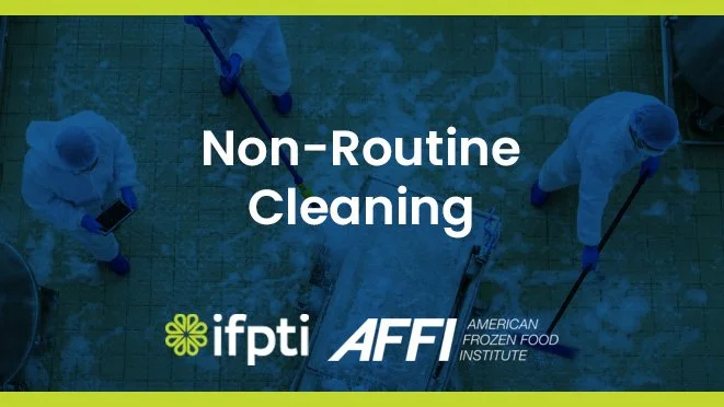 Sanitation Controls: Non-Routine Cleaning