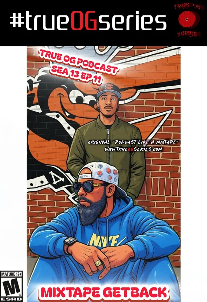 MIXTAPE GETBACK 📼🔥 On #trueOGseries Season 13, Episode 11 🔊🎶