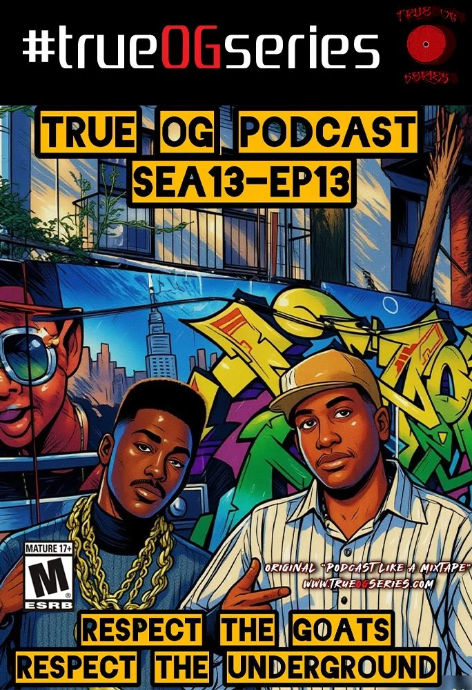 RESPECT THE GOATS, RESPECT THE UNDERGROUND 🐐👑 On #trueOGseries Season 13, Episode 13 🔊🎶