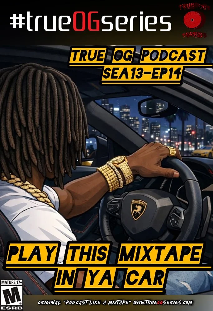 PLAY THIS IN MIXTAPE IN YA CAR 🚘🎵 On #trueOGseries Season 13, Episode 14 🔊🎶