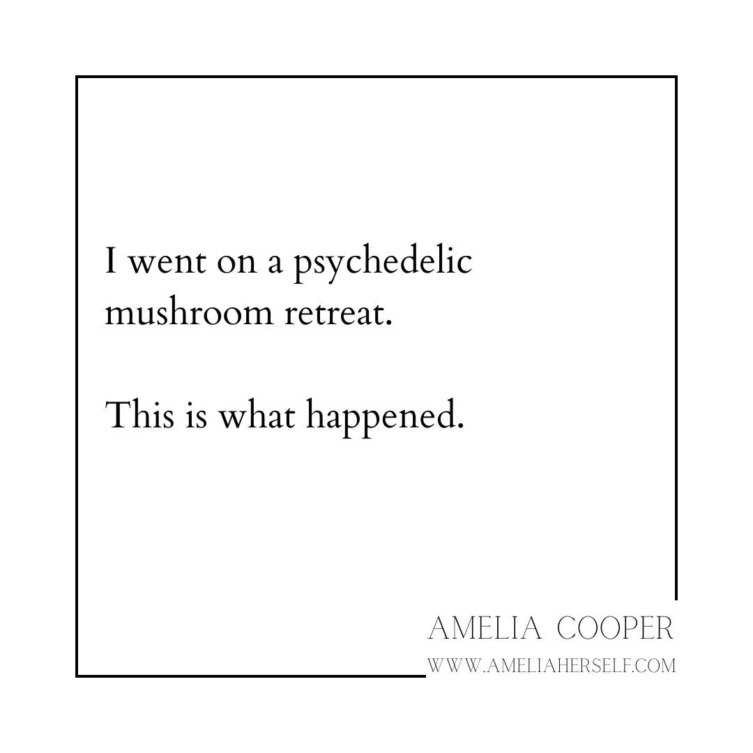 I went on a psychedelic mushroom retreat. This is what happened.