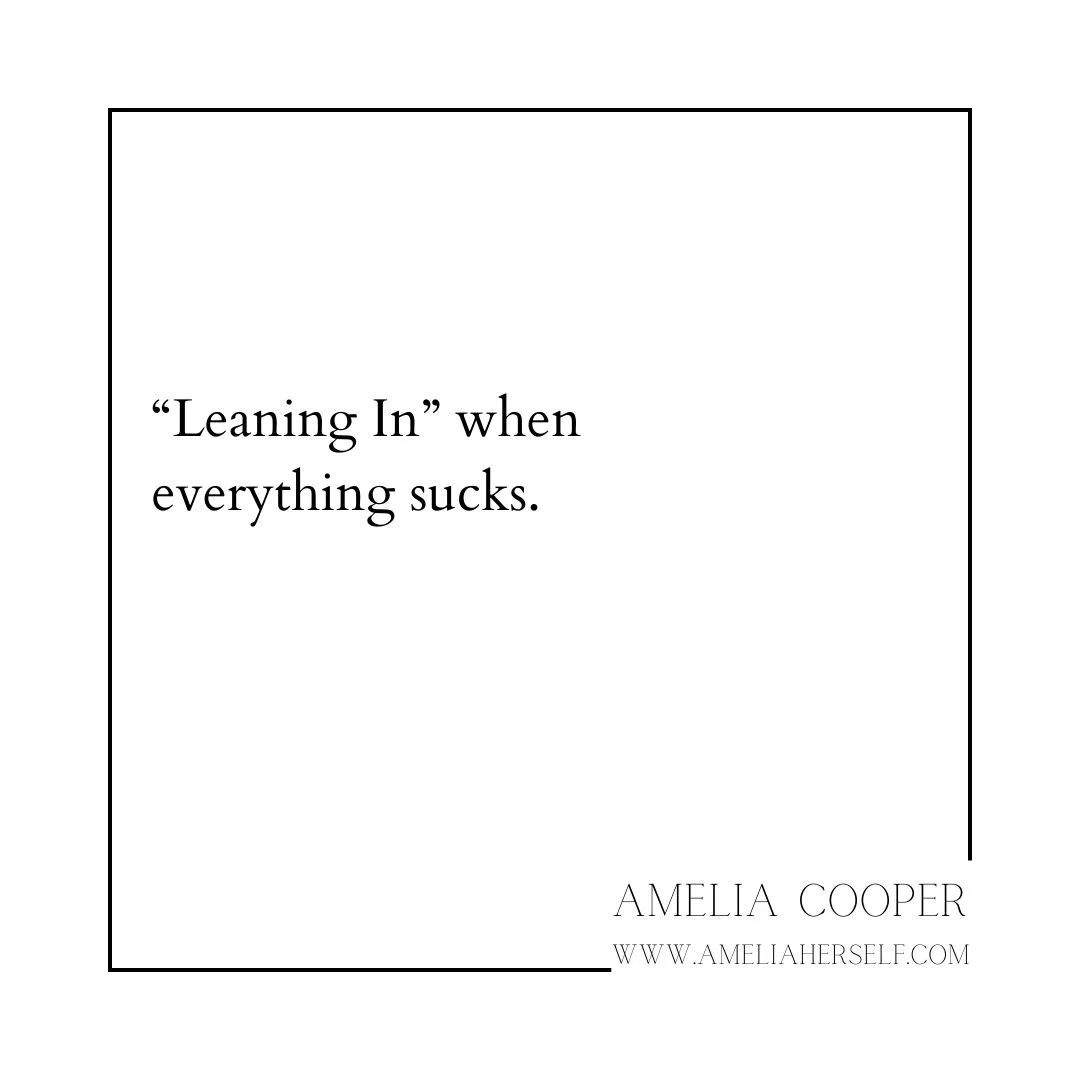Leaning In When Everything Sucks AMELIA COOPER leaning-in-when-everything-sucks-amelia-cooper