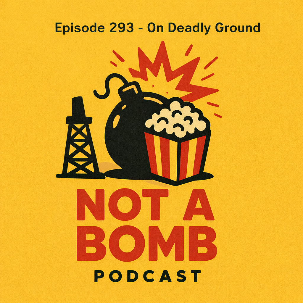 Episode 293 - On Deadly Ground