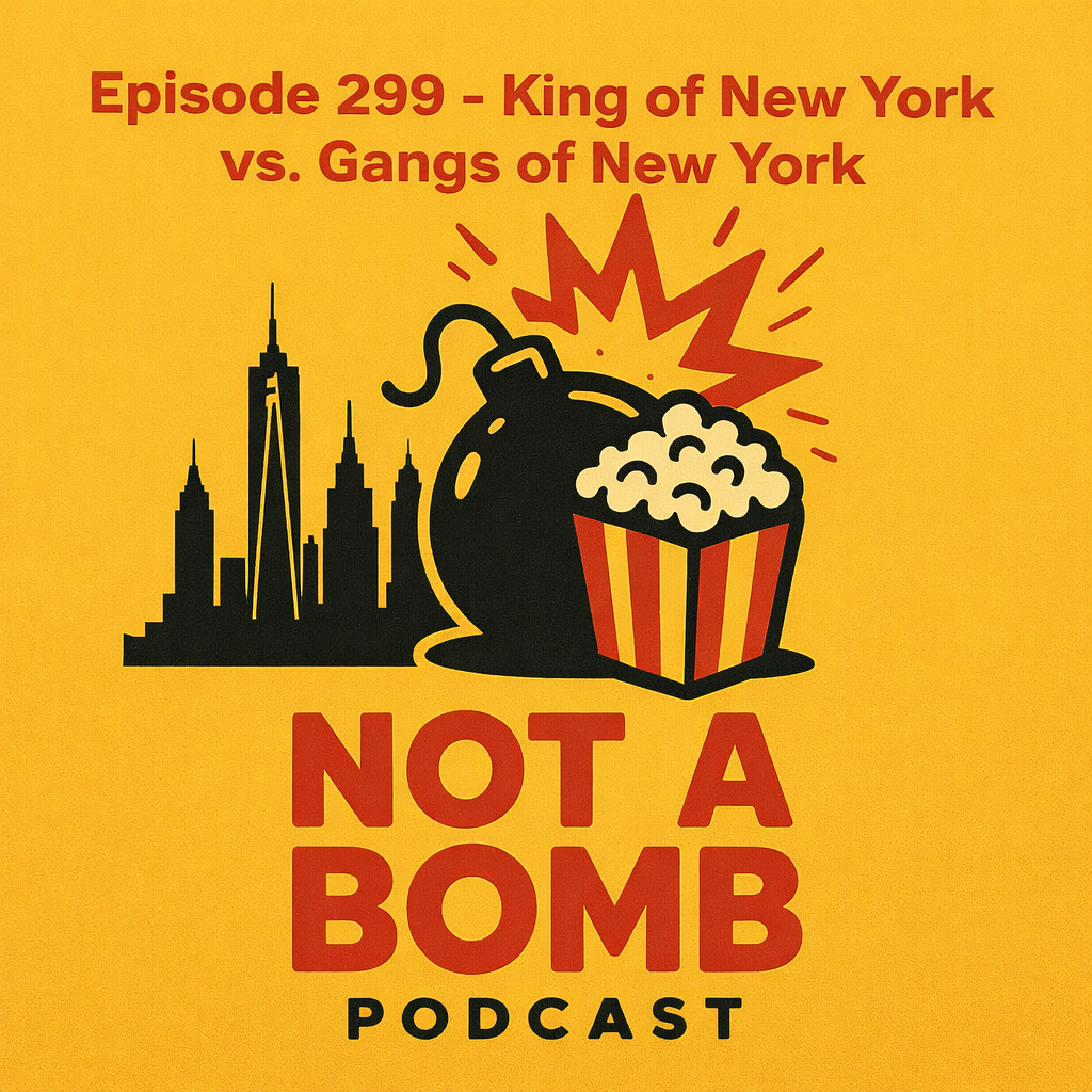 Episode 299 - King of New vs. Gangs of New York (Movie Matchup Edition)