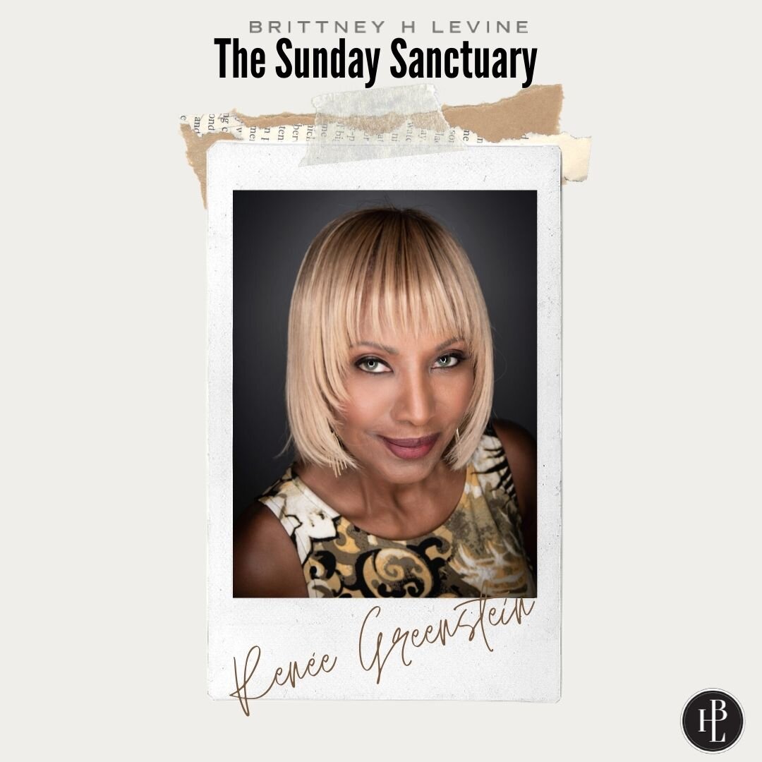 The Sunday Sanctuary With Renée Greenstein — Brittney H Levine