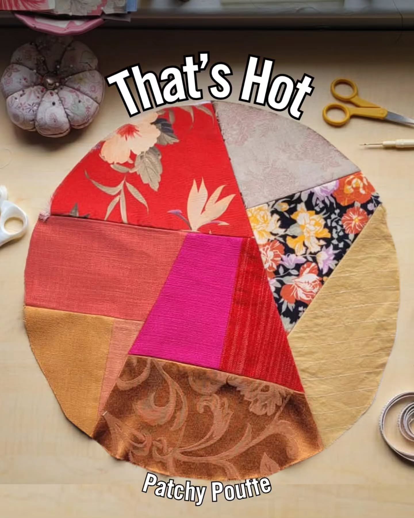 THAT'S HOT Patchy Pouffe Shells are made from fabrics with warm and hot tones. Things that make you go &ldquo;OUCH! That&rsquo;s HOT!&rdquo; like fire, the sun, molten lava, and chili peppers. Additionally, the colour our blonde friend would wear tha