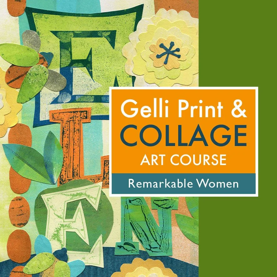 ART COURSE: Gelli Print &amp; Collage, ‘Remarkable Women’.