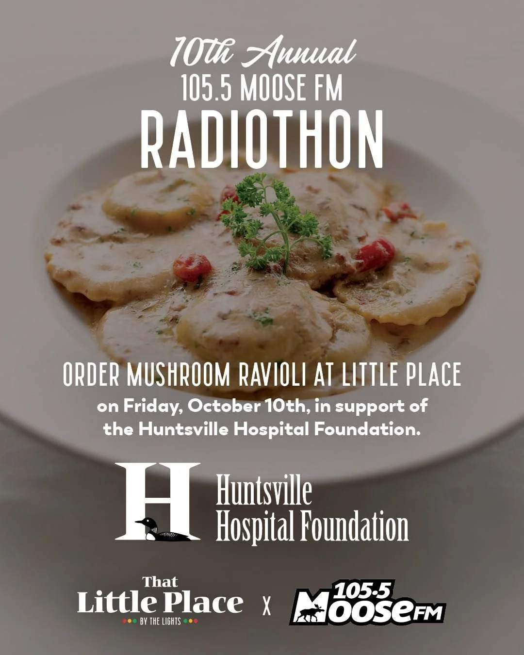 📣 DINE WITH US &amp; HELP MAKE A DIFFERENCE! 

We are proud to announce that That Little Place By The Lights will be supporting the Huntsville Hospital Foundation by participating in the 105.5 Moose FM Radiothon THIS FRIDAY! 🙌

On October 10th, 50%