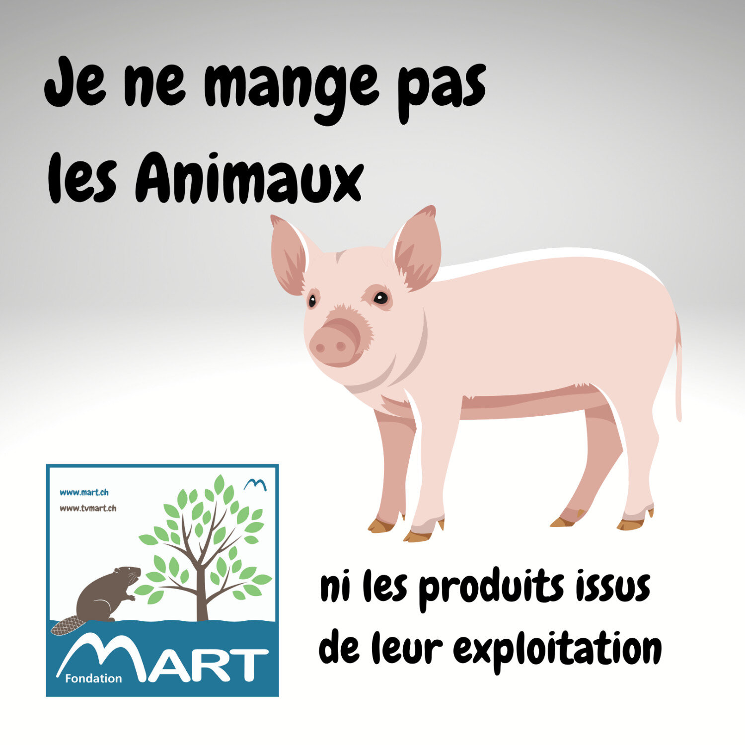 Je ne mange pas les Animaux, ni les produits issus de leur souffrance (2).jpg