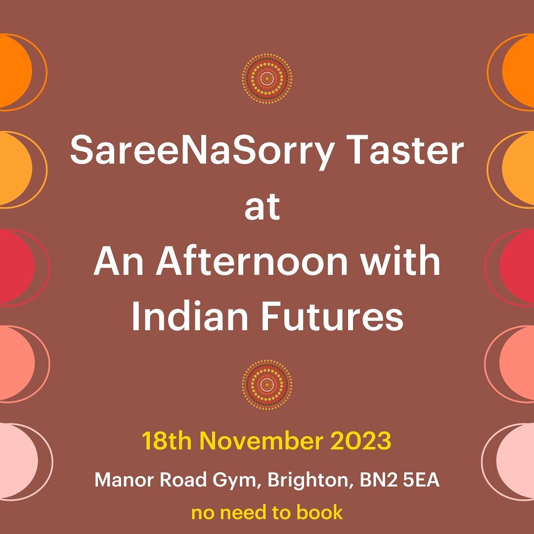 We are excited to run a SareeNaSorry Taster as part of the Afternoon with @indianfutures event at Manor Road Gym in Brighton on the 18th of November. 

Alongside our SareeNaSorry Taster there will be an Insights and Interludes session with Alanna McI