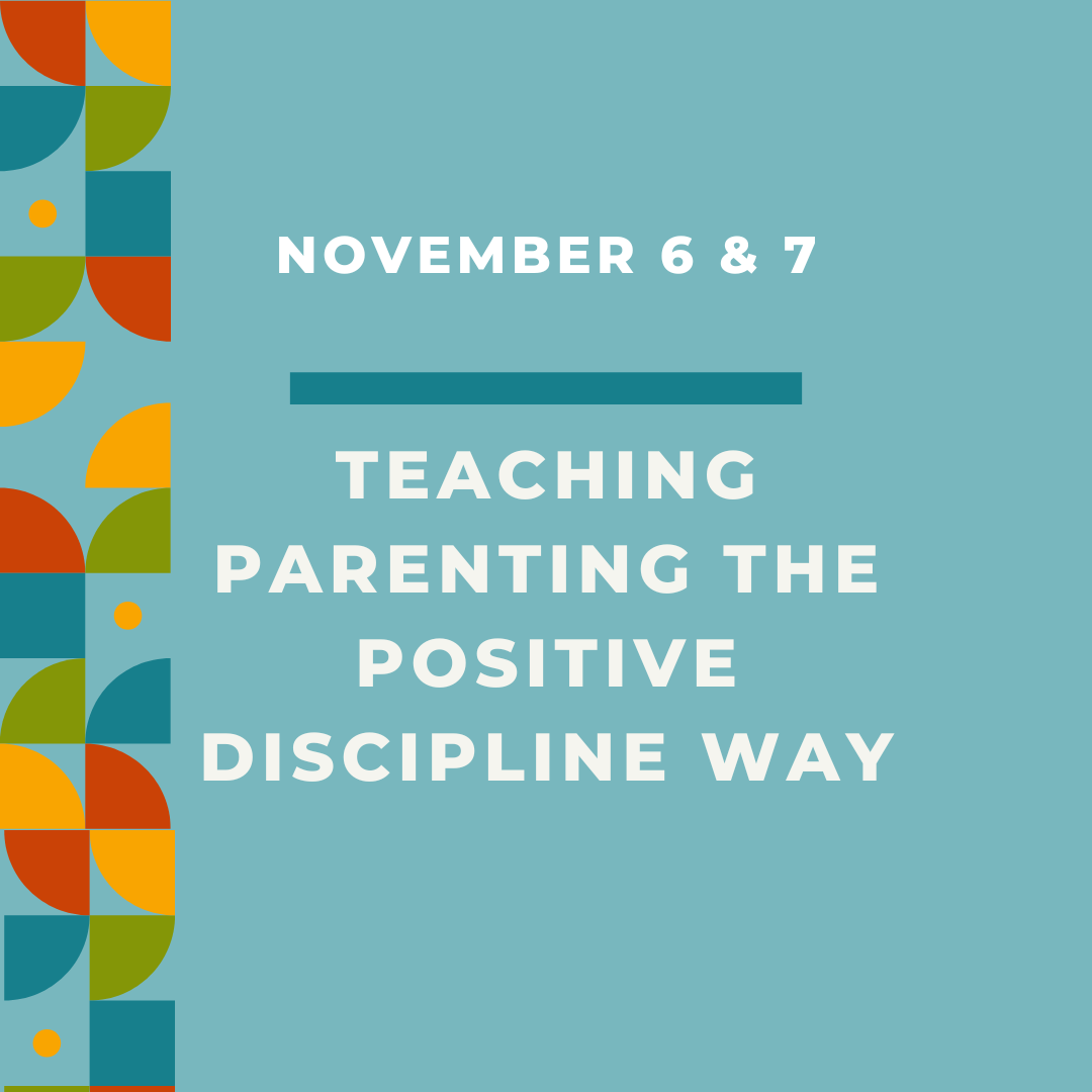 Teaching Parenting the Positive Discipline Way