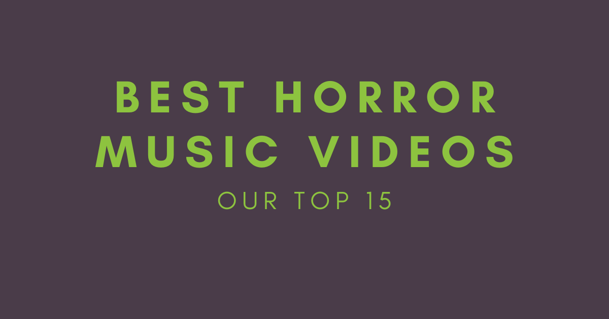 Bonus 31: Best Horror-fying Music  Videos