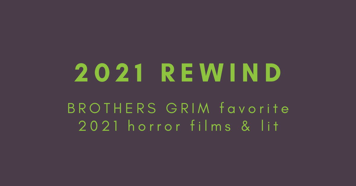 Ep 82: Favorite 2021 Horror Films &amp; Literature