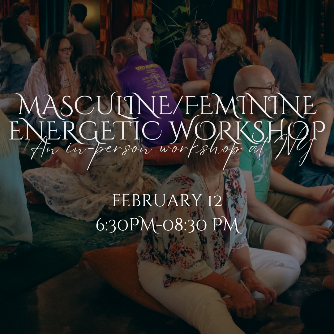 Feminine/Masculine Energetics Workshop