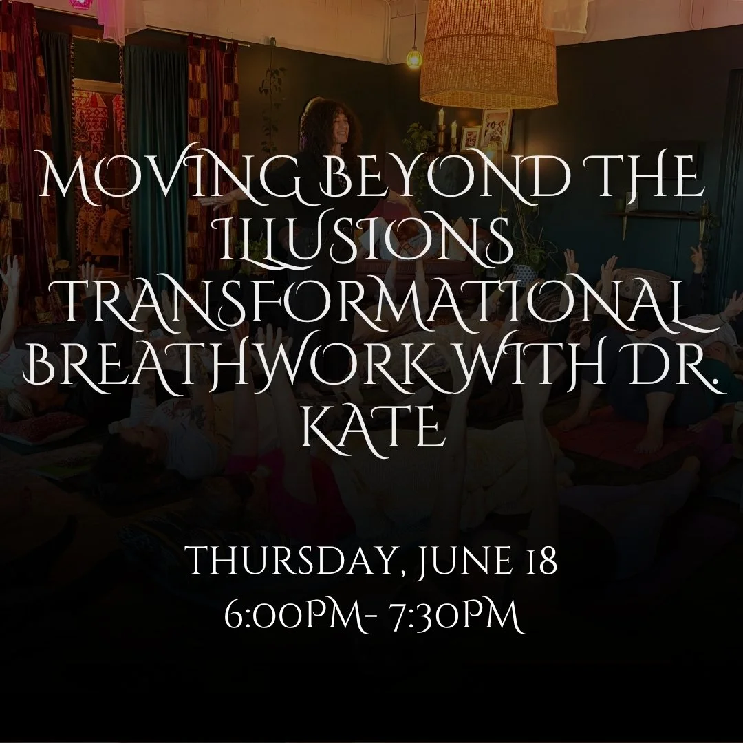 Moving Beyond the Illusions Transformational Breathwork with Dr. Kate