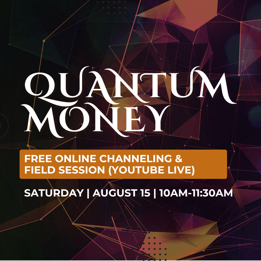 QUANTUM MONEY - A Free Online Energetic Activation for ABUNDANCE!