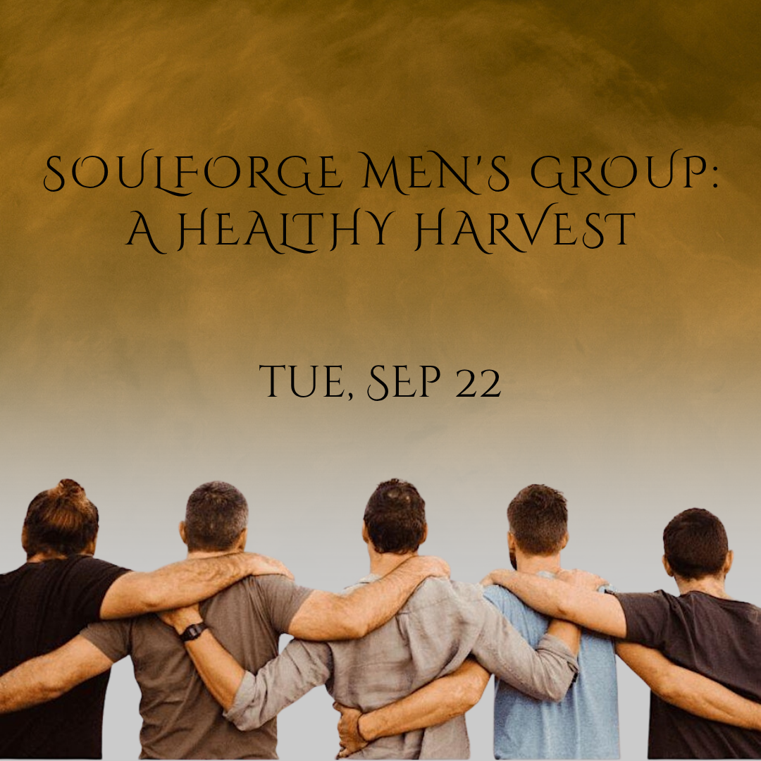 SoulForge Men's Group | A Healthy Harvest