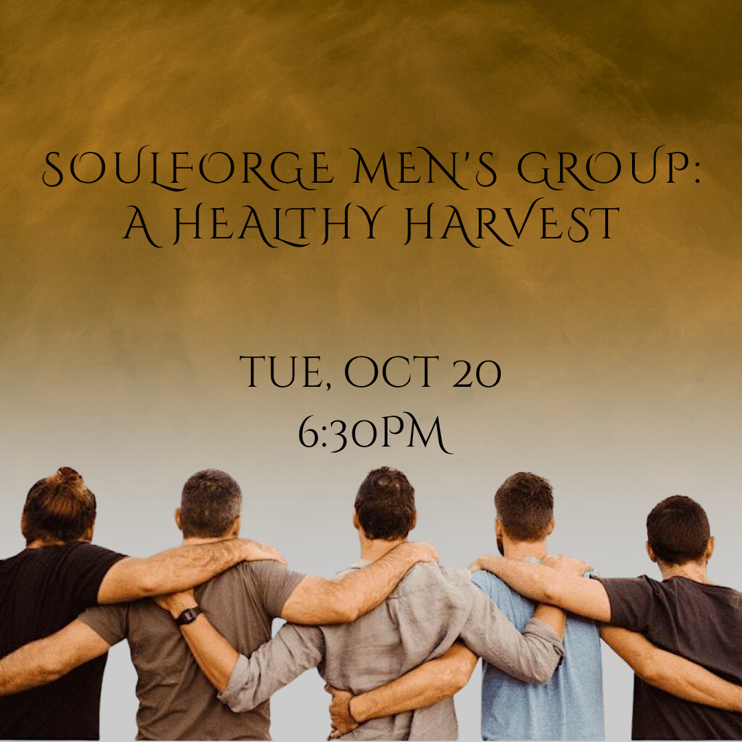SoulForge Men's Group | A Healthy Harvest