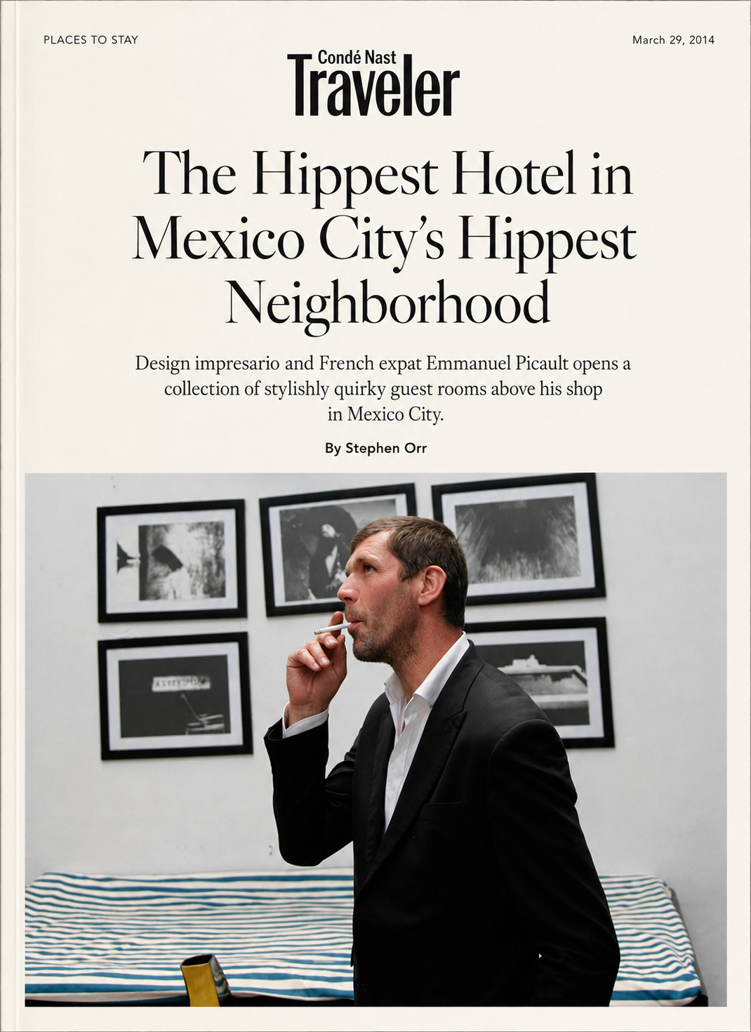 Condé Nast Traveler article cover for “The Hippest Hotel in Mexico City’s Hippest Neighborhood,” featuring Emmanuel Picault and his collection of guest rooms above Chic by Accident in Mexico City.