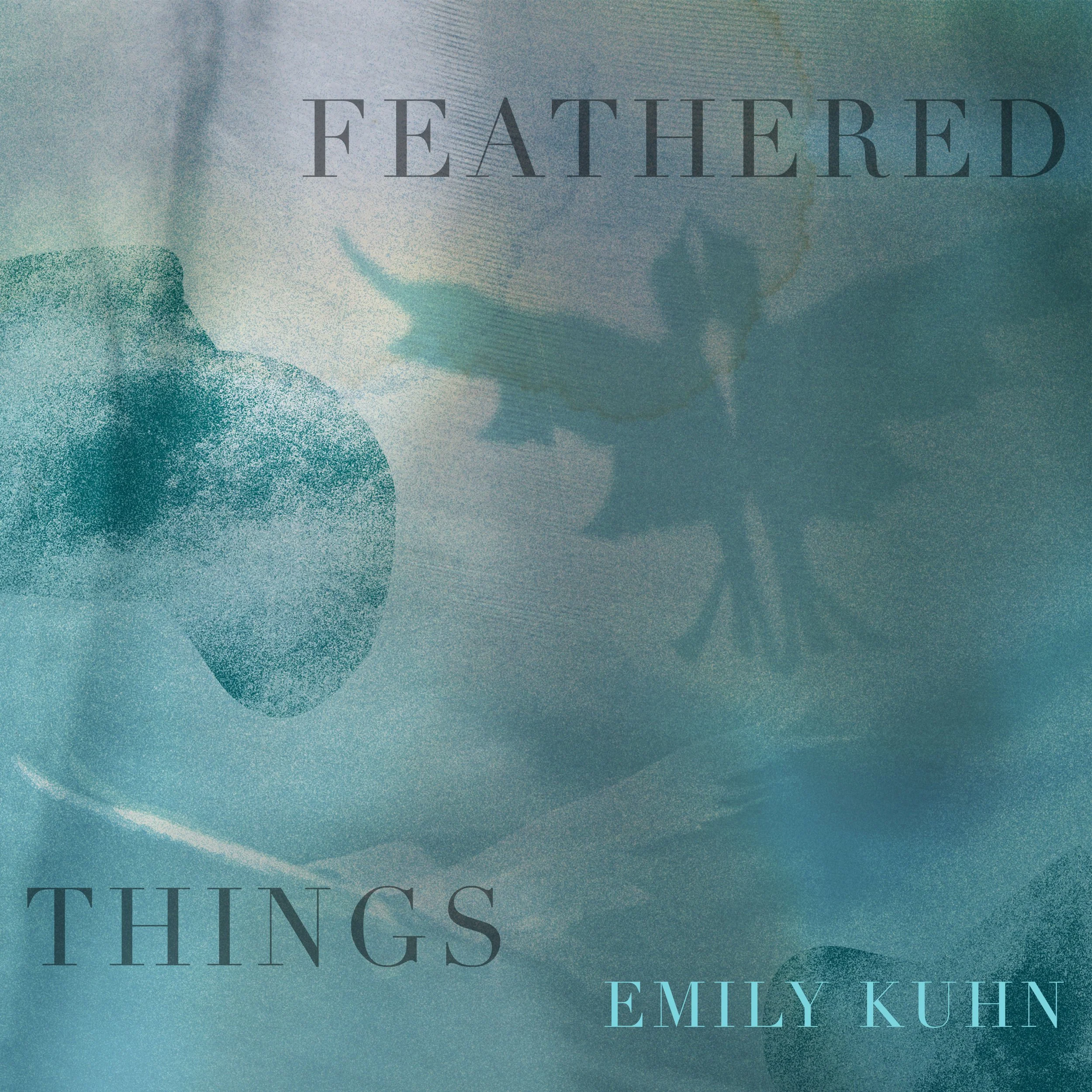 Feathered Things - 2026 - Emily Kuhn