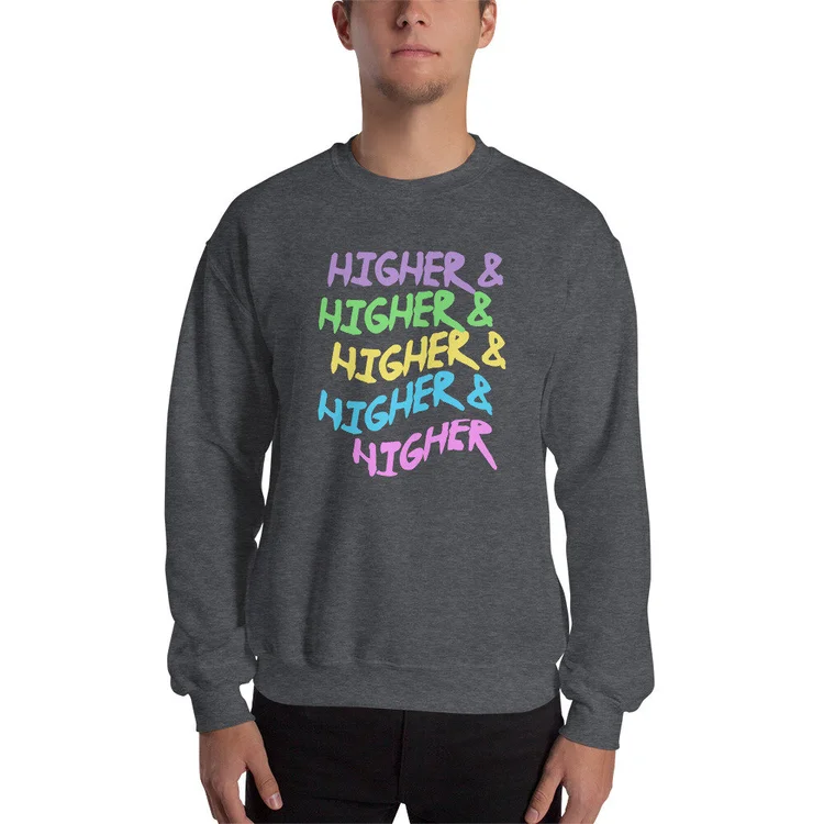 Higher&higher&higher Unisex Sweatshirt