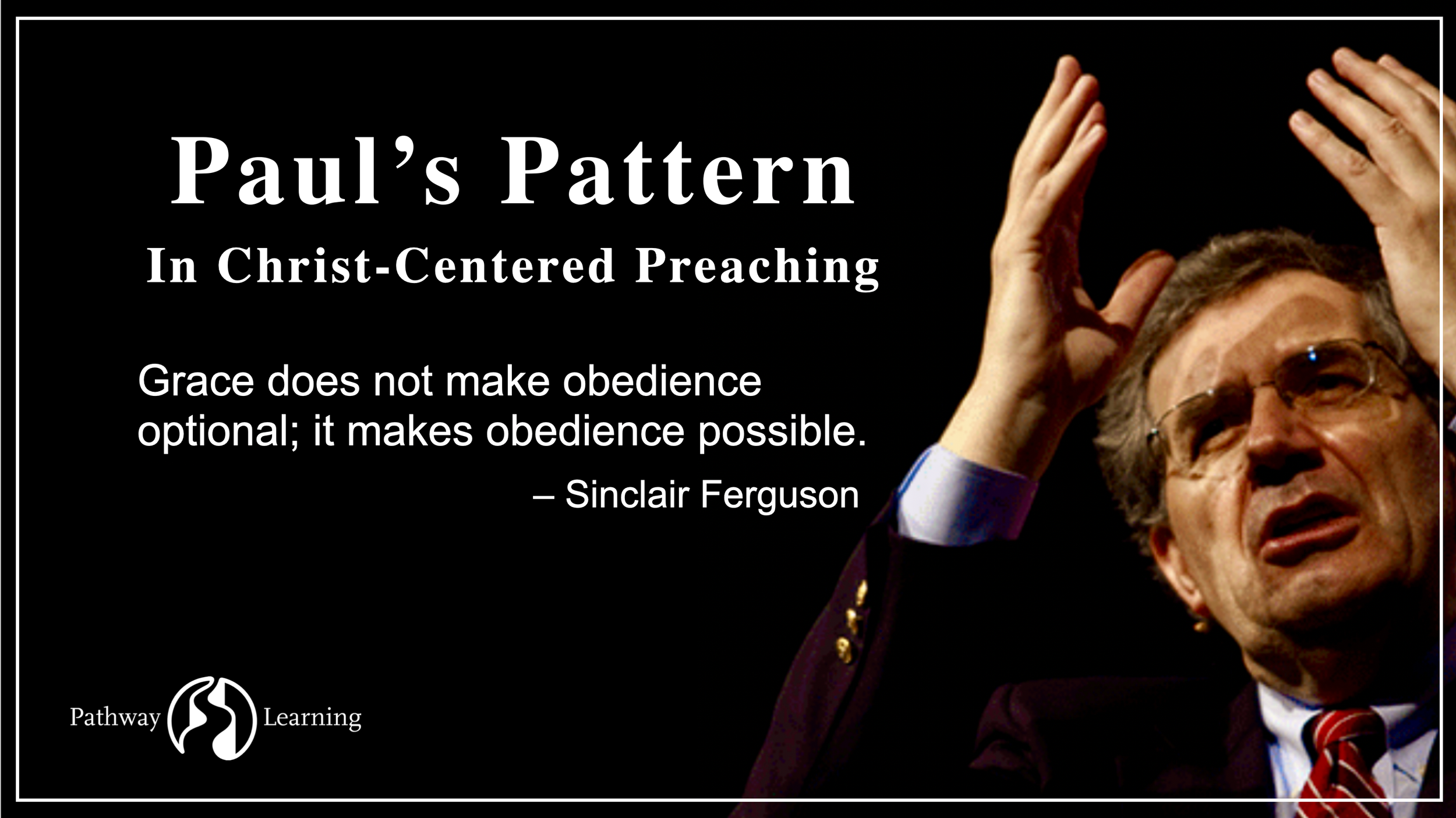 Paul's Pattern for Preaching: Christ-Centered Preaching Series 3 of 6