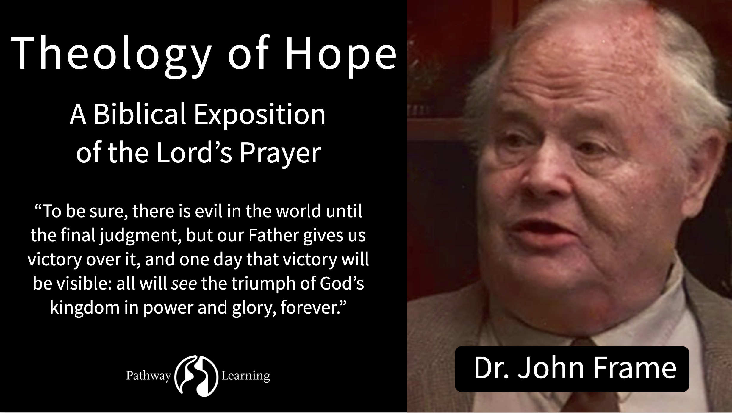 Introducing a Theology of Hope: A Biblical Exposition of the Lord's Prayer  by Dr. John Frame | Pathway Learning | Practical Seminary Training for  Church Leaders