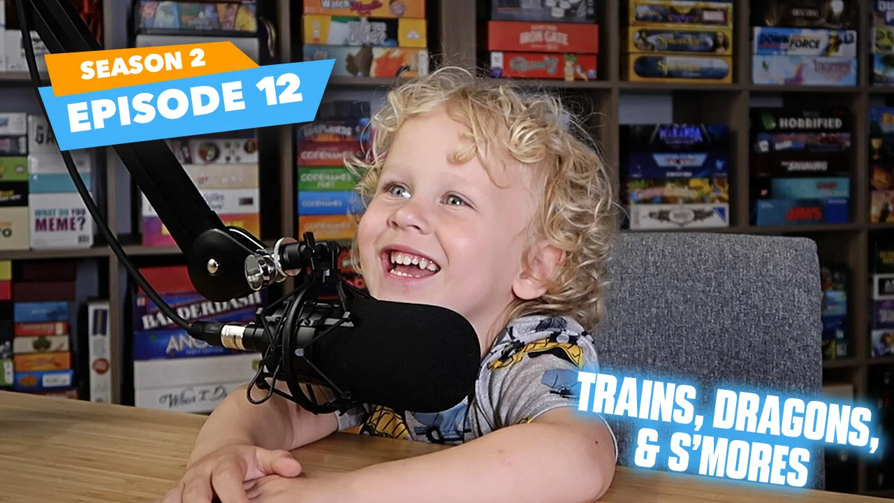 S2E12: Trains, Dragons, &amp; S'mores
