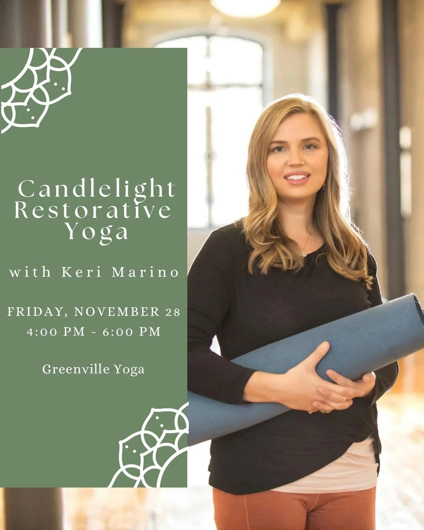 Candlelight Restorative Yoga with Keri Marino 🕯️

Friday, November 28
4:00 PM &ndash; 6:00 PM
Greenville Yoga

Enjoy a sacred time for relaxation where your stress and responsibilities can melt away. Enjoy heated floors, soft candle light and nouris