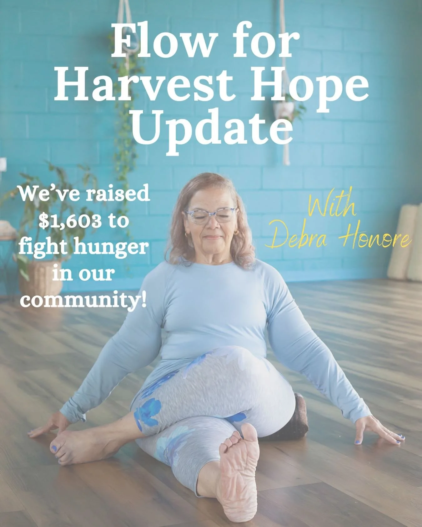 ✨ Flow for Harvest Hope Update ✨
We are blown away by the generosity of our community! Through Deb&rsquo;s Flow for Harvest Hope classes, you&rsquo;ve helped raise $1,603 to support a local organization dedicated to fighting hunger in our community.
