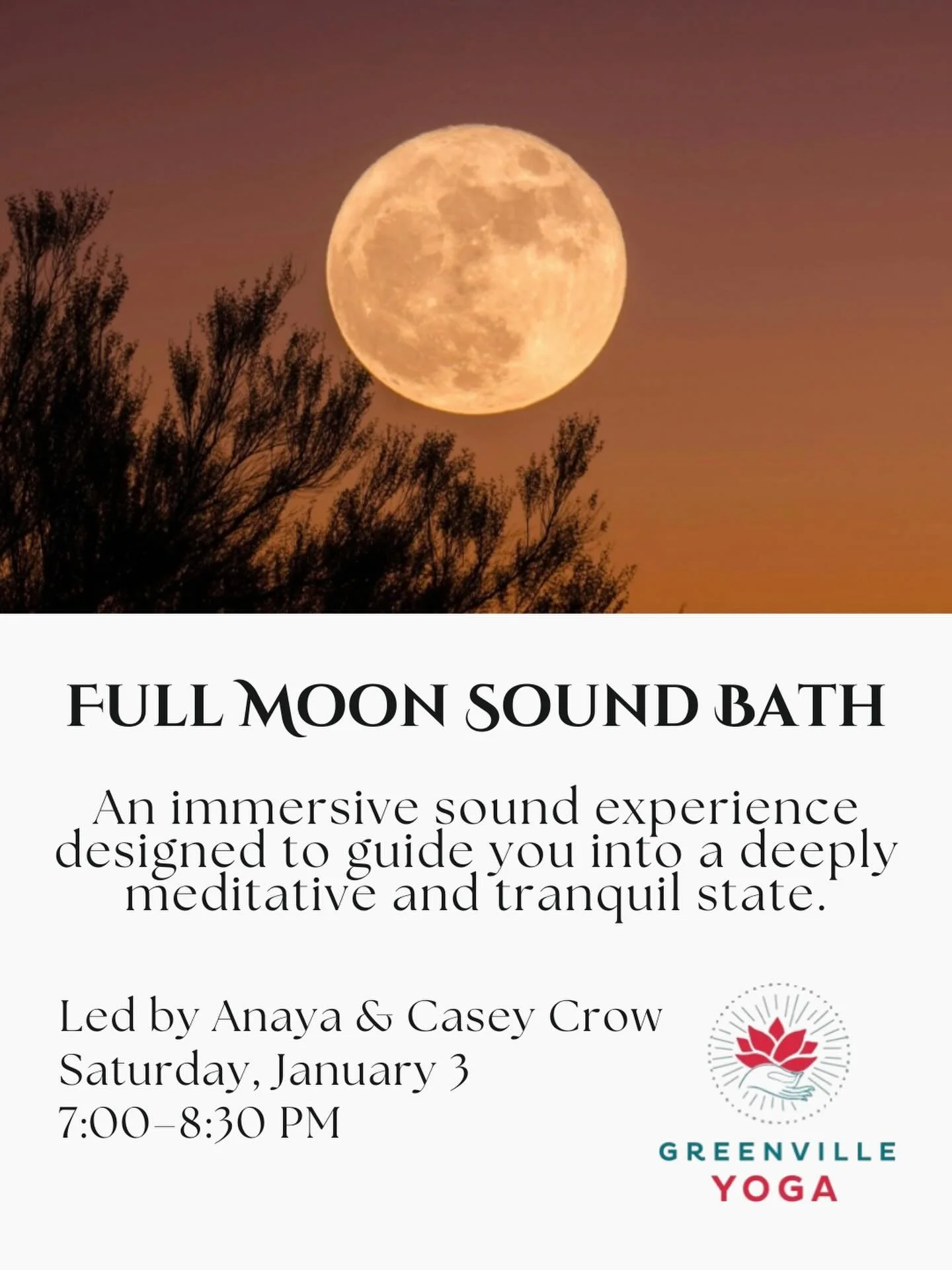Full Moon Sound Bath 🌕

Led by Anaya &amp; Casey Crow
Saturday, January 3
7:00&ndash;8:30 PM
Cost: $30

Come relax and unwind in this guided sound bath at Greenville Yoga! While most of the session is experienced lying down, students are encouraged 