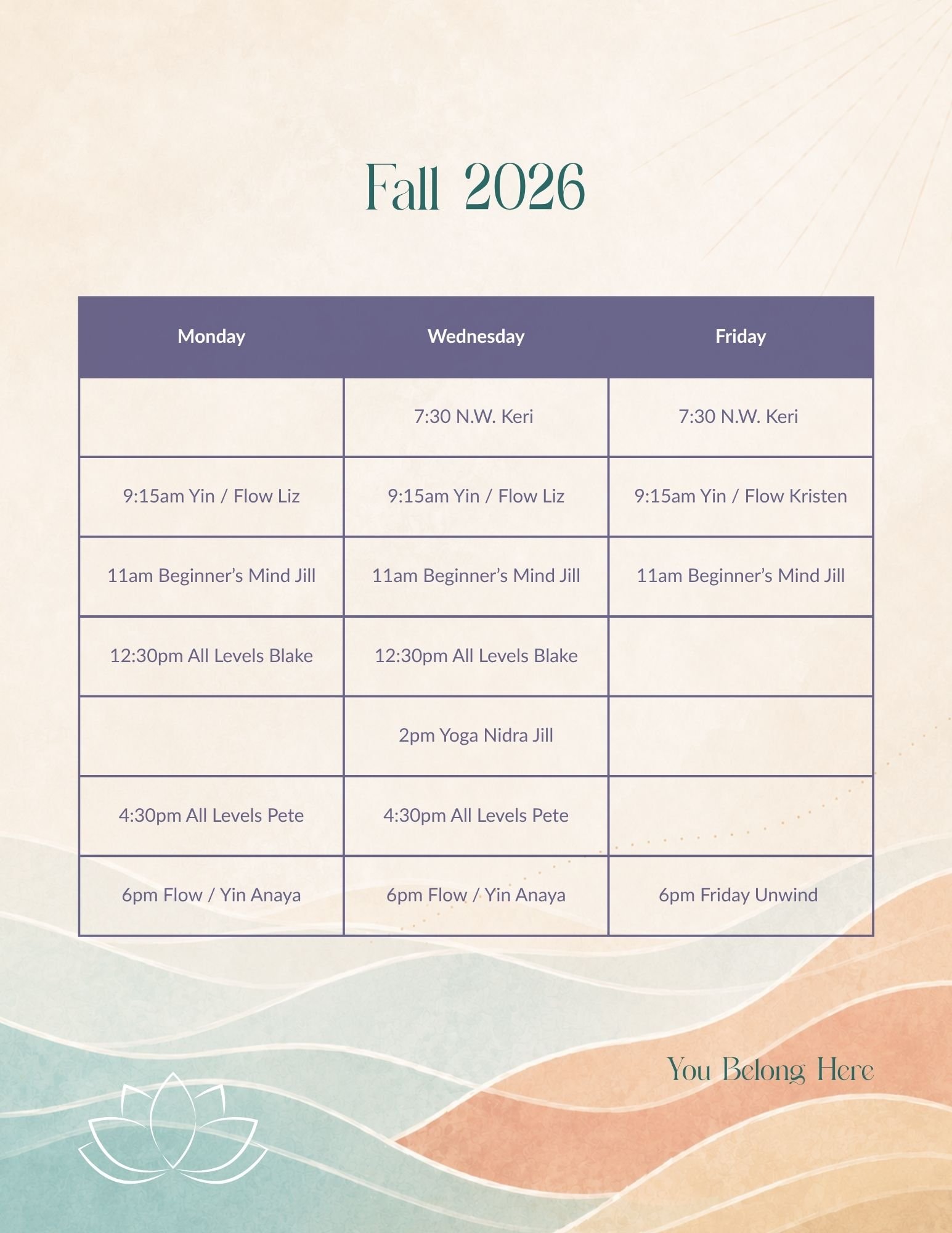 Schedule for Fall 2026 with class times from Monday to Friday, including Yin, Flow, Beginner's Mind, All Levels, Yoga Nidra, and Yin Anaya classes, and a slogan "You Belong Here" at the bottom.