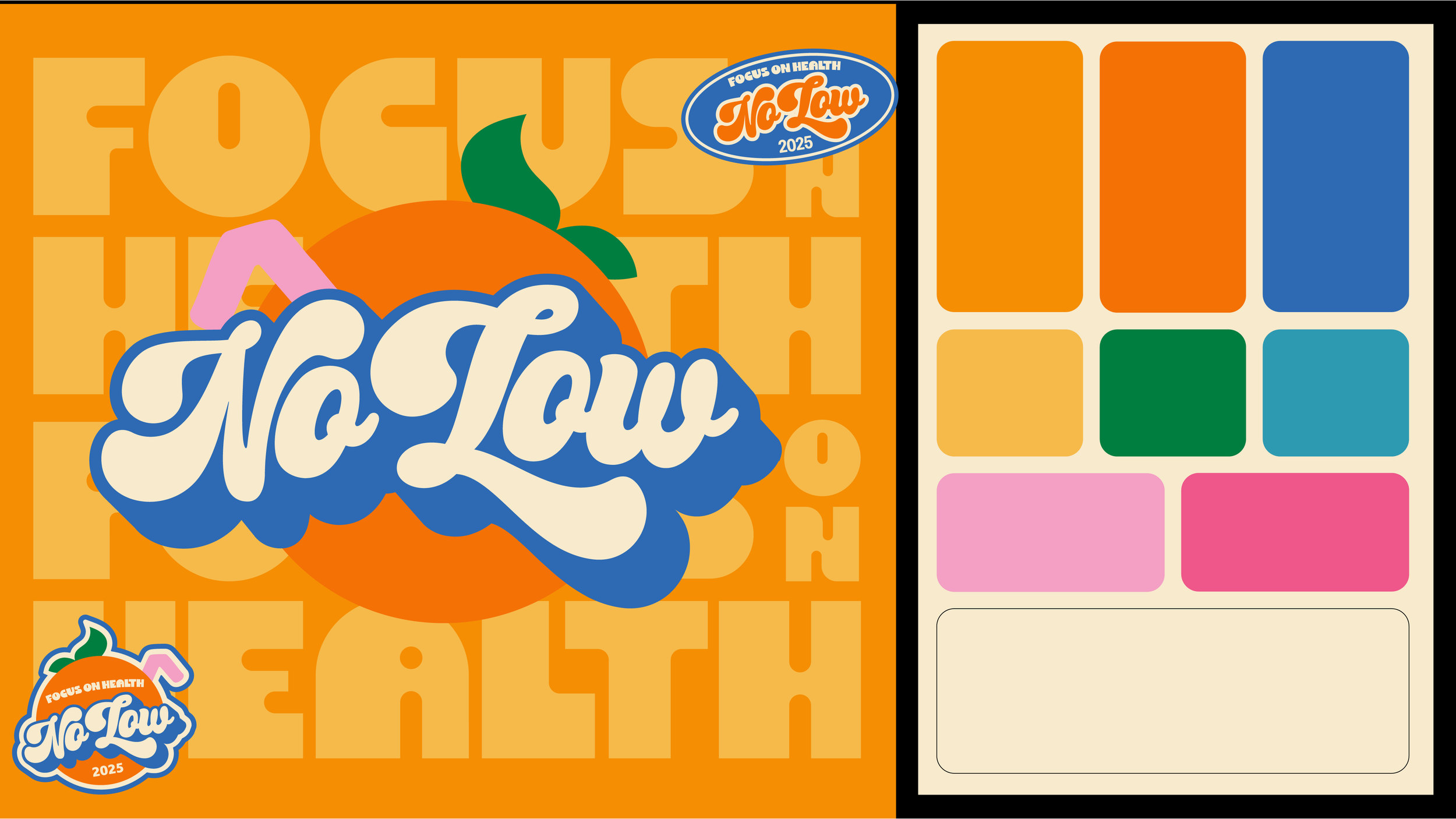 Colorful poster promoting healthy eating, featuring a large orange with a green leaf, and the words "No Low" written across it. The background has large, stylized text that reads "Focusing on Health Even When It’s Not Easy." There is a color palette 